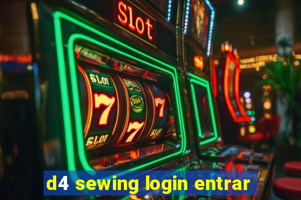 d4 sewing login entrar